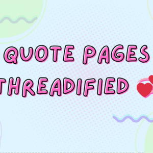Quote Pages THREADIFIED